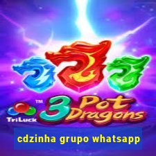 cdzinha grupo whatsapp